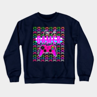 i am a gamer Crewneck Sweatshirt